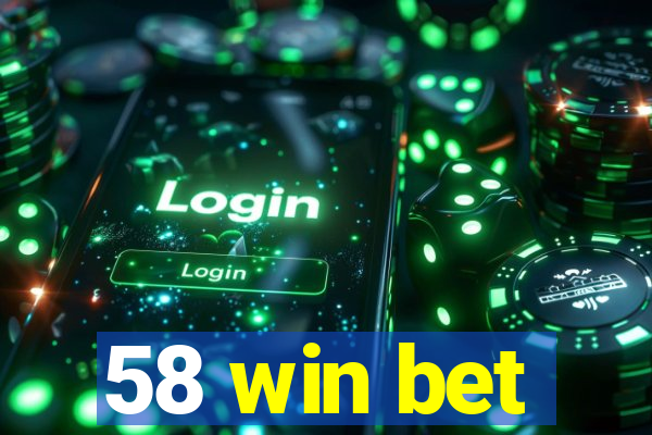 58 win bet